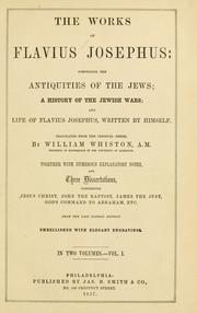 Cover of: The works of Flavius Josephus: comprising the Antiquities of the Jews : A history of the Jewish wars : and Life of Flavius Josephus