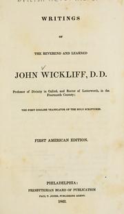 Cover of: Writings of the Reverend and learned John Wickliff, D.D. ...