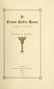 Cover of: Ye Crown coffee house: a story of old Boston