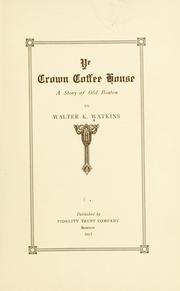 Cover of: Ye Crown coffee house by Walter Kendall Watkins, Walter Kendall Watkins