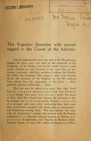 Cover of: The  Yugoslav question with special regard to the coasts of the Adriatic. by M. Miholjevic