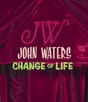 Cover of: John Waters: Change Of Life