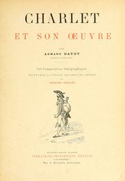 Cover of: Charlet et son oeuvre.: 118 compositions lithographiques, peintures à l'huile, aquarelles sepias et dessins inédits.