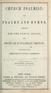 Cover of: Church psalmist; or, Psalms and hymns for the public, social, and private use of evangelical Christians.