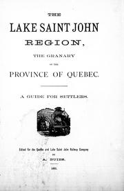 Cover of: The Lake St. John region: the granary of the province of Quebec : a guide for settlers