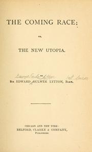 Cover of: The coming race, or, The new Utopia by Edward Bulwer Lytton, Baron Lytton