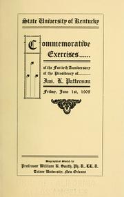 Cover of: Commemorative exercises of the fortieth anniversary of the presidency of Jas. K. Patterson: Friday, June 1st. 1909.