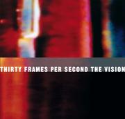 Cover of: Thirty Frames Per Second: The Visionary Art of the Music Video