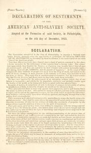 Cover of: Declaration of sentiments of the American Anti-Slavery Society: adopted at the formation of said Society, in Philadelphia, on the 4th day of December, 1833.