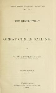 Cover of: The development of great circle sailing by United States. Hydrographic Office.