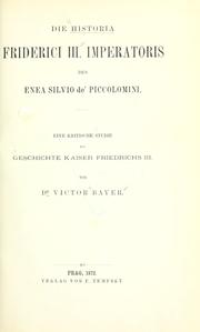 Cover of: Historia Friderici III. imperatoris des Enea Silvio de'Piccolomini: eine kritische Studie zur Geschichte Kaiser Friedrichs III