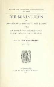 Cover of: Miniaturen im Gebetbuche Albrechts V. von Bayern (1574): Ein Beitrag zur Geschichte der Insekten- und Pflanzenkunde.