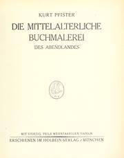 Cover of: Die mittelalterliche Buchmalerei des Abendlandes. by Kurt Pfister