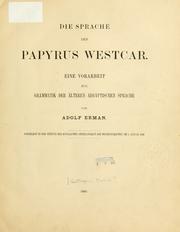 Cover of: Die Sprache des Papyrus Westcar: Eine Vorarbeit zur Grammatik der älteren aegyptischen Sprache