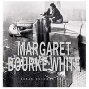Margaret Bourke-White by Susan Goldman Rubin