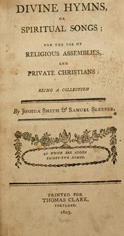 Cover of: Divine hymns: or spiritual songs; for the use of religious assemblies and private Christians