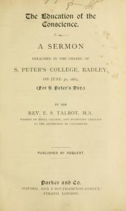 Cover of: The education of the conscience: a sermon preached in the chapel of S. Peter's College, Radley, on June 30, 1883, (for S. Peter's Day)