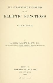 Cover of: The elementary properties of the elliptic functions, with examples. by Alfred Cardew Dixon