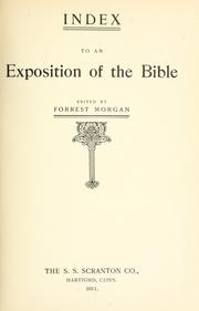 Cover of: An Exposition of the Bible, a series of expositions covering all the books of the Old and New Testament by Marcus Dods [and others] by edited by Forrest Morgan.