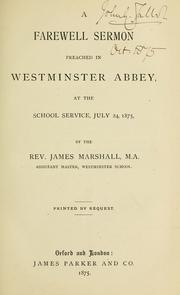 Cover of: A farewell sermon preached in Westminster Abbey at the School service, July 24, 1875 by Marshall, James M.A.