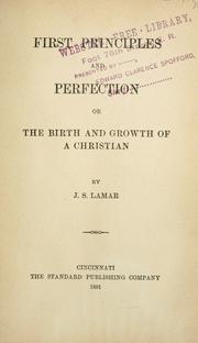 Cover of: First principles and perfection: or, The birth and growth of a Christian