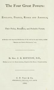 Cover of: The four great powers: England, France, Russia, and America: their policy, resources, and probable future. A revision with important modifications of, "English and French neutrality."