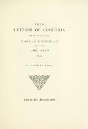 Cover of: Four letters of comforts for the deaths of the Earle of Hadingtoun and of the Lord Boyd. by Zacharie Boyd