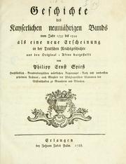 Cover of: Geschichte des Kayserlichen neuniaehrigen Bunds vom Jahr 1535 bis 1544 als eine neue Erscheinung in der teutschen Reichsgeschichte.: Aus den Original-Akten dargestellt von Philipp Ernst Spiess.