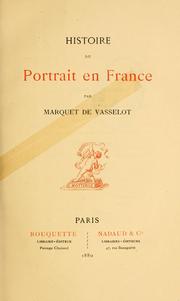 Cover of: Histoire du portrait en France. by Jean Joseph Marie Anatole Marquet de Vasselot