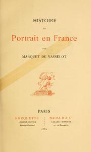 Histoire du portrait en France by Jean Joseph Marie Anatole Marquet de Vasselot