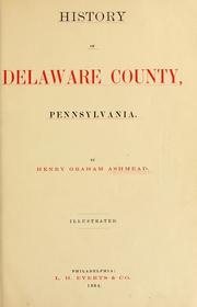 History of Delaware County, Pennsylvania by Henry Graham Ashmead