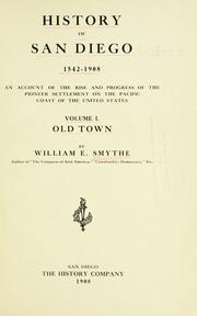 Cover of: History of San Diego, 1542-1908: an account of the rise and progress of the pioneer settlement on the Pacific coast of the United States
