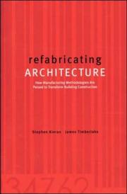 Cover of: Refabricating Architecture: How Manufacturing Methodologies are Poised to Transform Building Construction