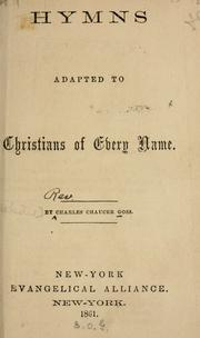 Cover of: Hymns adapted to Christians of every name. | Charles Chaucer Goss