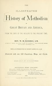 Cover of: The illustrated history of Methodism in Great Britain and America by William Haven Daniels