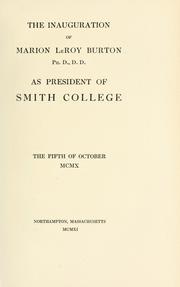 Cover of: The inauguration of Marion LeRoy Burton ... as president of Smith college, the fifth of October, MCMX