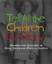 Cover of: Tell all the children our story: memories and mementos of being young and Black in America