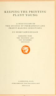 Cover of: Keeping the printing plant young by Henry Lewis Bullen