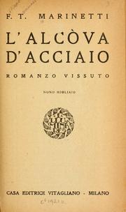 Cover of: L' alcòva d'acciaio by Filippo Tommaso Marinetti