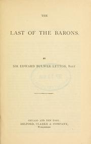 Cover of: The last of the barons ; Pausanius, the Spartan ; Calderon, the courtier
