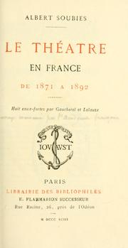 La théâtre en France de 1871 a 1892 by Albert Soubies