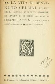 Cover of: vita di Benvenuto Cellini, ad uso delle scuole, con note storiche di lingua e di stile