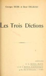 Cover of: Les trois dictions [par] Georges Berr et Ren© Delbost.