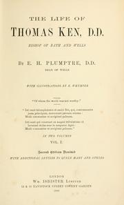 Cover of: The life of Thomas Ken, D. D.: Bishop of Bath and Wells