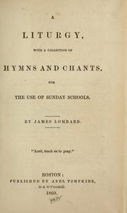 Cover of: A liturgy with a collection of hymns and chants by James Lombard