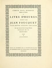Cover of: Livre d'heures peint par Jean Foucquet pour Maître Étienne Chevalier: le quarante-cinquìeme feuillet de ce manuscrit, retrouvé en Angleterre.