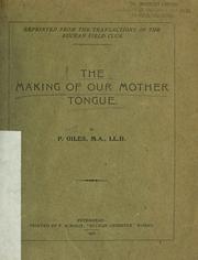 Cover of: The making of our mother tongue by Peter Giles