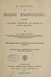 Cover of: A manual of marine engineering: comprising the design, construction, and working of marine machinery.