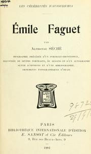 Cover of: Émile Faguet: biographie, suivie d'opinions et d'une bibliographie.  Ornements typographiques d'Orazi.