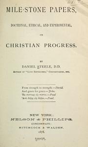 Cover of: Mile-stone papers: doctrinal, ethical and experimental, on Christian progress